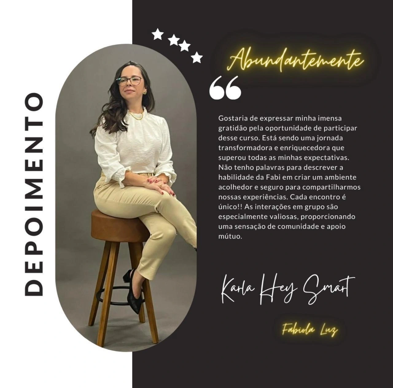 Depoimento de Karla sobre acolhimento, interação em grupo e apoio mútuo no Abundantemente